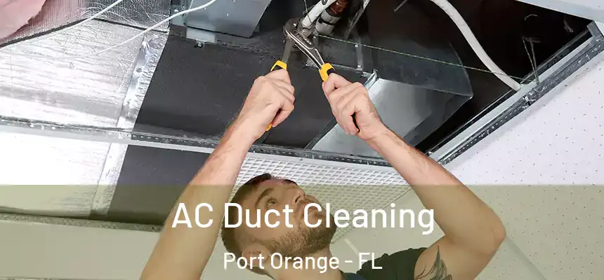 AC Duct Cleaning Port Orange - FL