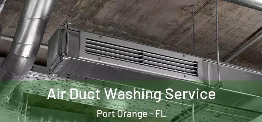 Air Duct Washing Service Port Orange - FL